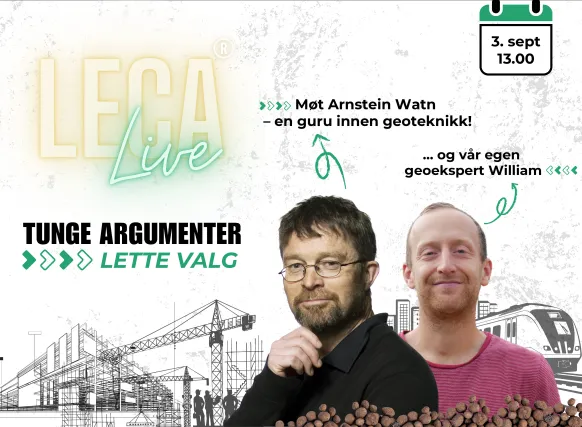 Promobilde for Leca Live-webinaret 3. september kl. 13:00 med teksten "Tunge argumenter – lette valg". Bildet viser geoteknikkekspertene Arnstein Watn og William Frieberg foran en bakgrunn med byggeplassillustrasjoner, Leca-kuler og en bysilhuett med tog. Teksten fremhever Arnstein som "en guru innen geoteknikk" og William som "vår egen geoekspert". Leca Live-logoen er synlig øverst til venstre, og et kalenderikon med dato og tid øverst til høyre.