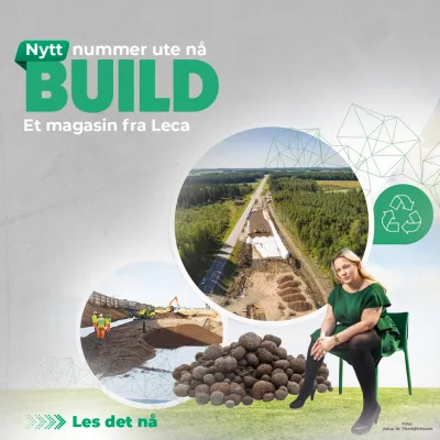 Forsideillustrasjon for magasinet BUILD fra Leca, med tekst 'Nytt nummer ute nå', bilder fra et anleggsprosjekt og en kvinne i grønn kjole sittende ved en haug med Leca-kuler. Illustrasjon med gjenvinningssymbol og teksten 'Les det nå