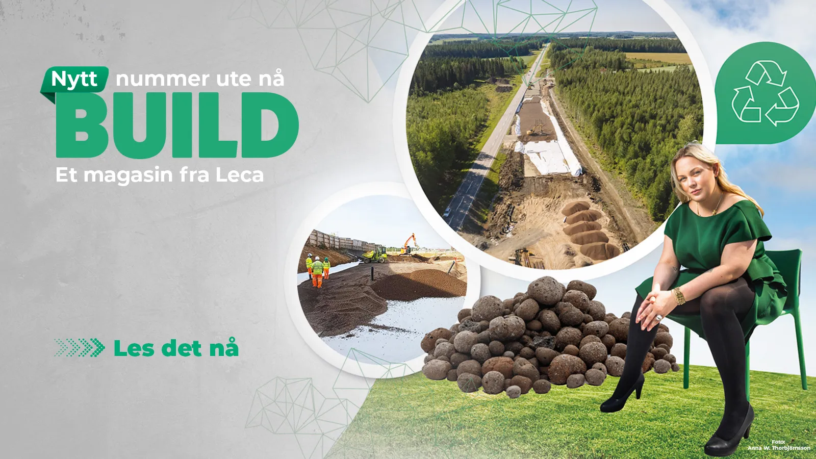 Forsideillustrasjon for magasinet BUILD fra Leca, med tekst 'Nytt nummer ute nå', bilder fra et anleggsprosjekt og en kvinne i grønn kjole sittende ved en haug med Leca-kuler. Illustrasjon med gjenvinningssymbol og teksten 'Les det nå