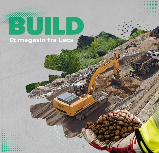 Gravemaskin jobber med veiutfylling. Teksten «BUILD – et magasin fra Leca» og en hanskekledd hånd med lettklinkerkuler vises i forgrunnen.